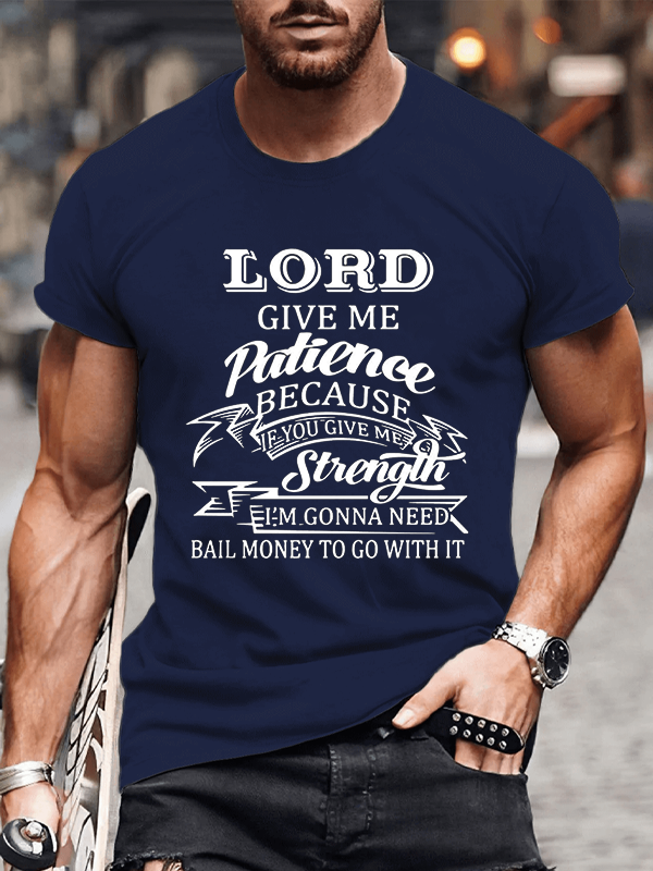 Classic Cotton Tee - Lord Give Me Patience