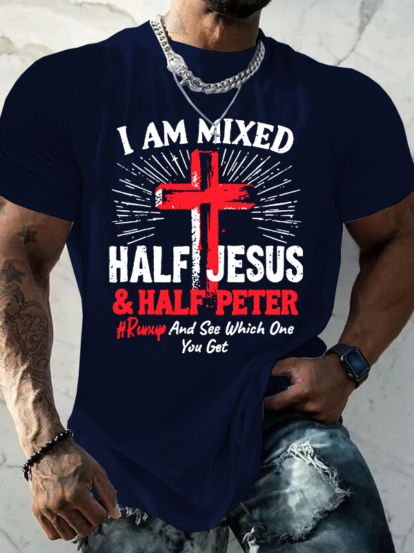 Classic Cotton Tee - I Am Mixed Half Jesus And Half Peter