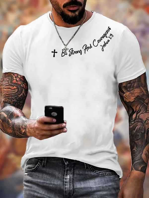 Classic Cotton Tee - Be Strong And Courageous