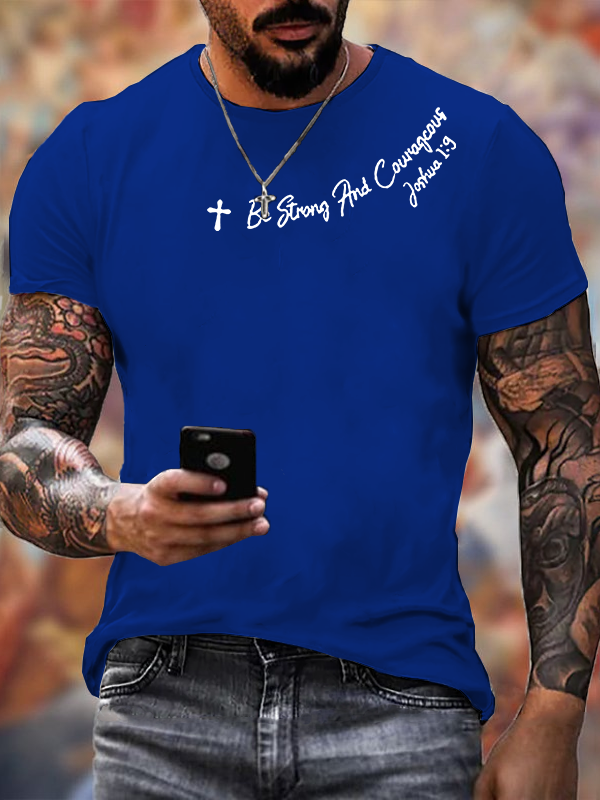Classic Cotton Tee - Be Strong And Courageous