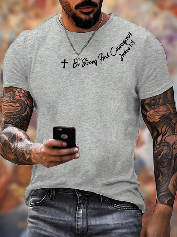 Classic Cotton Tee - Be Strong And Courageous