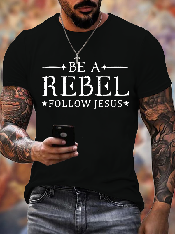 Classic Cotton Tee - Be A Rebel Follow Jesus