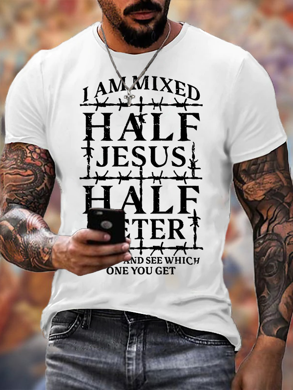 Classic Cotton Tee - I Am Mixed Half Jesus And Half Peter