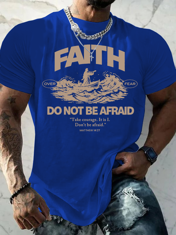 Classic Cotton Tee - Faith Not Be Afraid