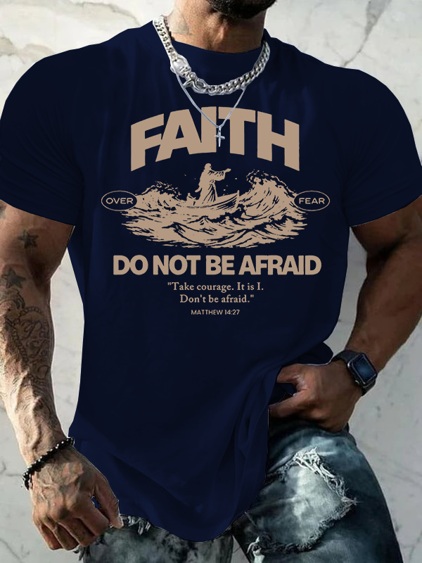 Classic Cotton Tee - Faith Not Be Afraid
