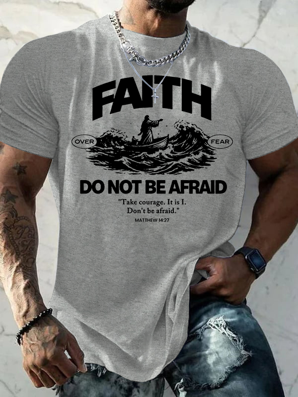 Classic Cotton Tee - Faith Not Be Afraid