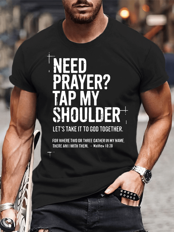 Classic Cotton Tee - Need Prayer Tap My Shoulder