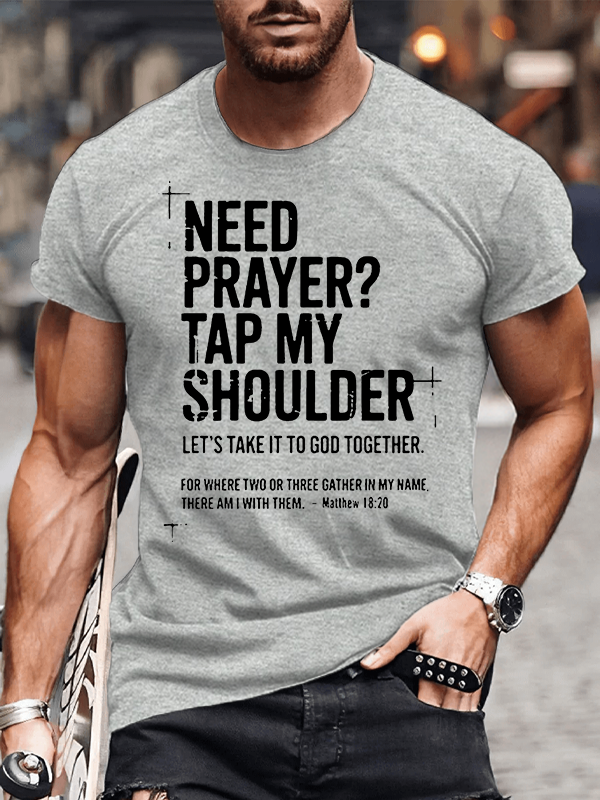 Classic Cotton Tee - Need Prayer Tap My Shoulder