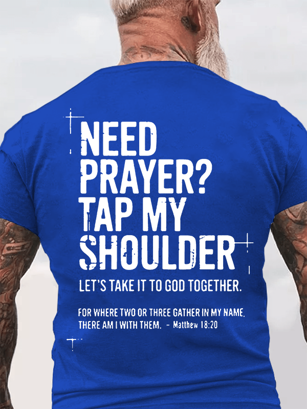 Classic Cotton Tee - Need Prayer Tap My Shoulder
