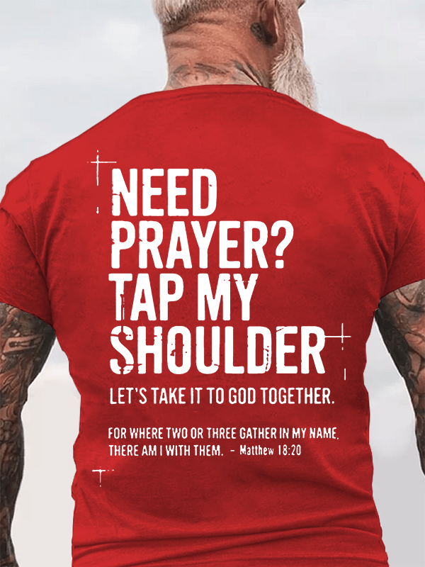 Classic Cotton Tee - Need Prayer Tap My Shoulder