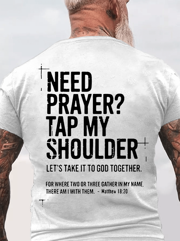 Classic Cotton Tee - Need Prayer Tap My Shoulder