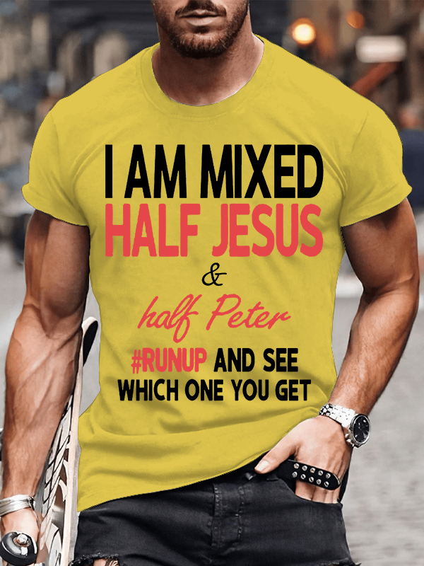 Classic Cotton Tee - I Am Mixed Half Jesus & Half Peter