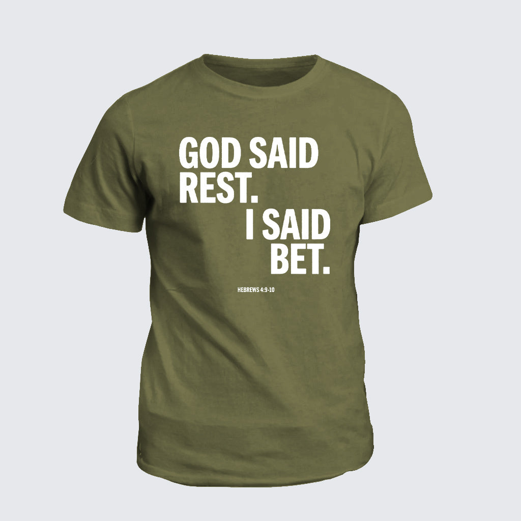Classic Cotton Tee - God Said Rest I Said Bet