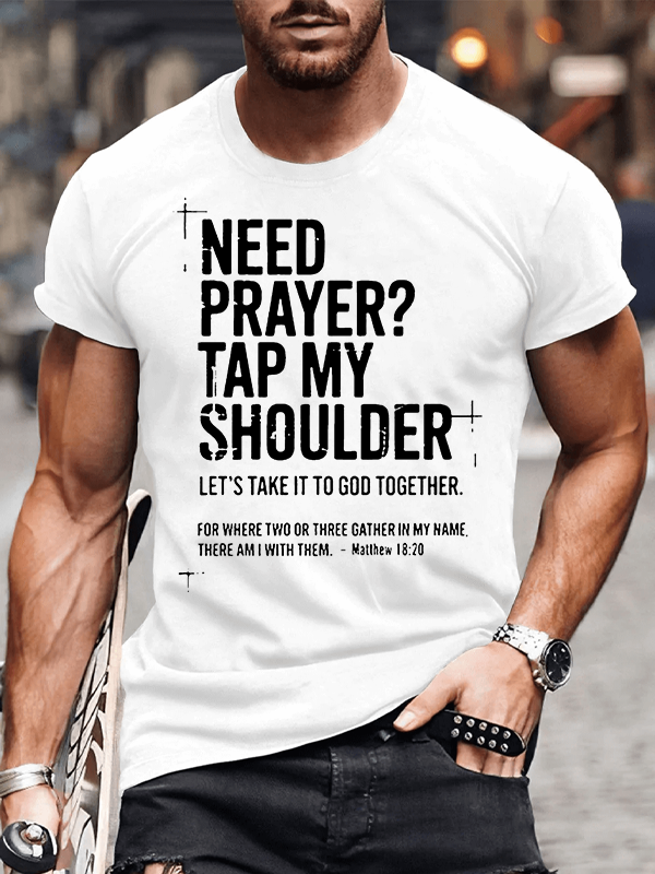 Classic Cotton Tee - Need Prayer Tap My Shoulder