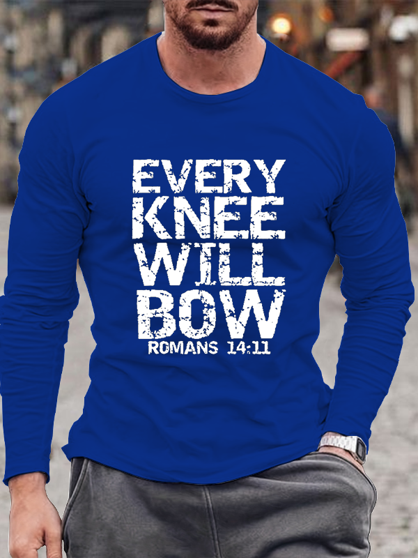 Bold Christian Bible Verse Quote for Men Every Knee Will Bow  Long Sleeve T-Shirt