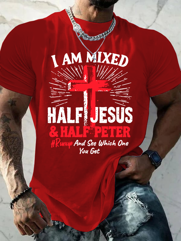 Classic Cotton Tee - I Am Mixed Half Jesus And Half Peter