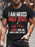 Classic Cotton Tee - I Am Mixed Half Jesus & Half Peter