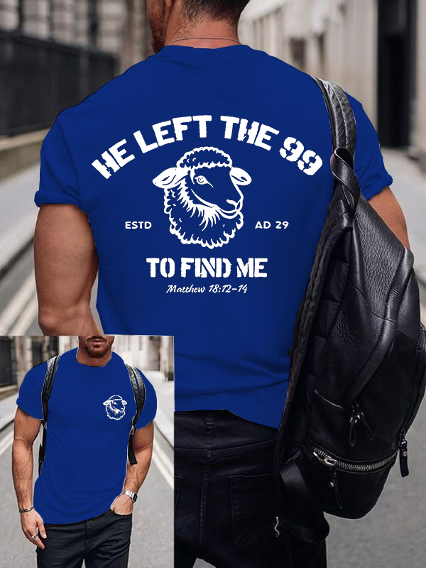Classic Cotton Tee - He left the 99 to Find Me