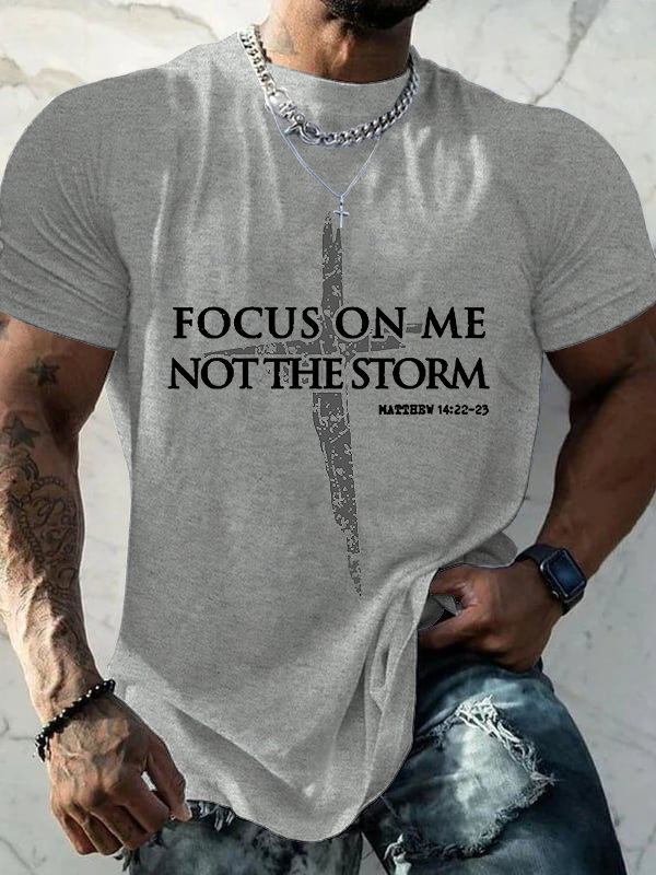 Classic Cotton Tee - Focus on Me, Not The Storm