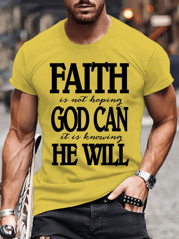 Classic Cotton Tee - Faith In Not Hoping God Can It Is Knowing He Will