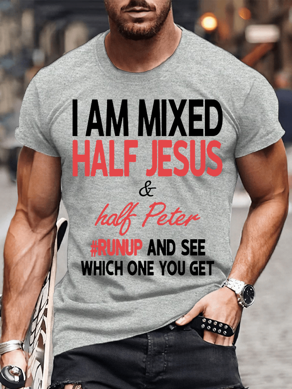 Classic Cotton Tee - I Am Mixed Half Jesus & Half Peter