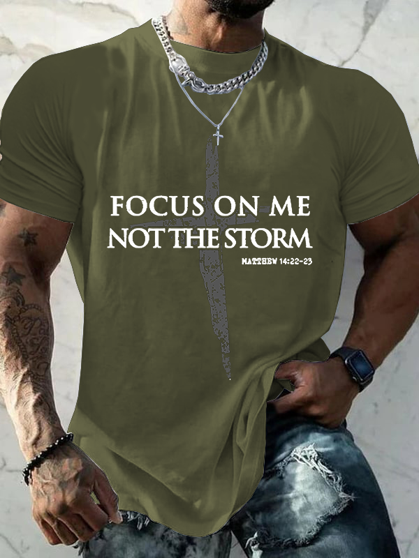Classic Cotton Tee - Focus on Me, Not The Storm