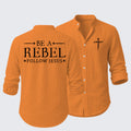 Be A Rebel Follow Jesus Resort Casual Shirt
