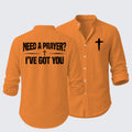 Need A Prayer? I've Got You Resort Casual Shirt
