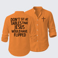Don't Sit at Tables that Jesus would have Flipped  Resort Casual Shirt