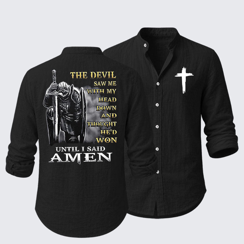 The Devil Saw Me with My Head Down and Thought He'd Won Until I Said Amen Resort Casual Shirt