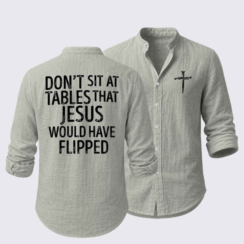 Don't Sit at Tables that Jesus would have Flipped  Resort Casual Shirt