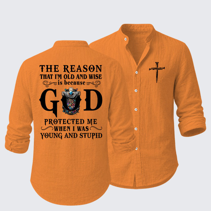 The Reason That I'm Old And Wise Is Because God Protected Me When I Was Young And Stupid Resort Casual Shirt