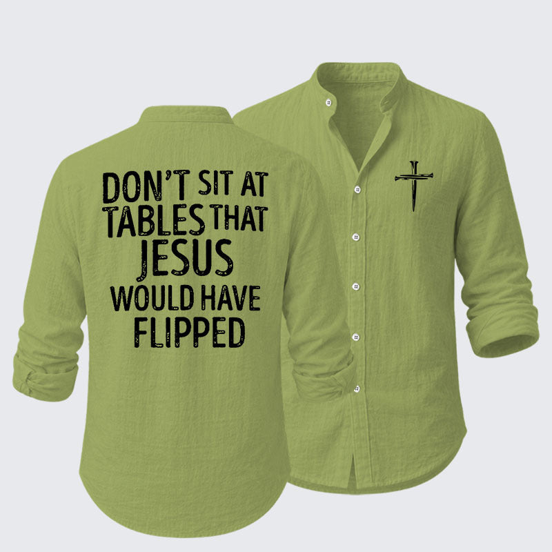 Don't Sit at Tables that Jesus would have Flipped  Resort Casual Shirt