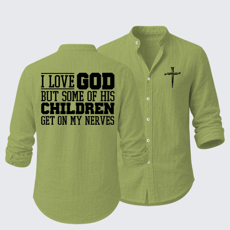 I Love God But Some Of His Children Get On My Nerves Resort Casual Shirt