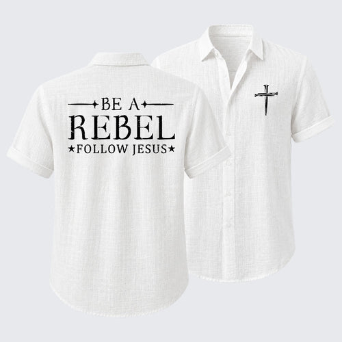 Be A Rebel Follow Jesus Short Sleeve Shirt