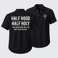 Half Hood Half Holy That Means Pray With Me Don't Play With Me Short Sleeve Shirt