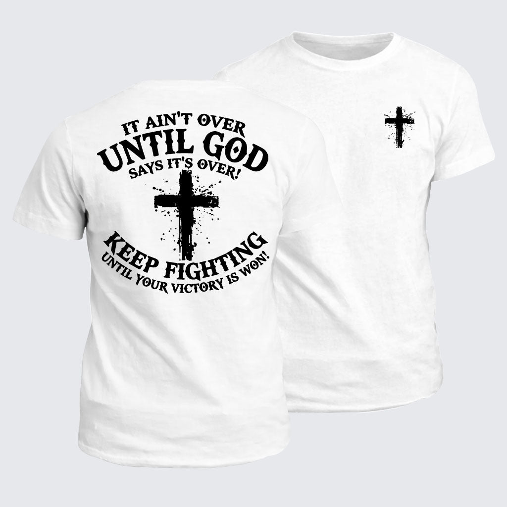 Classic Cotton Tee - It Ain't Over Until God Says It's Over