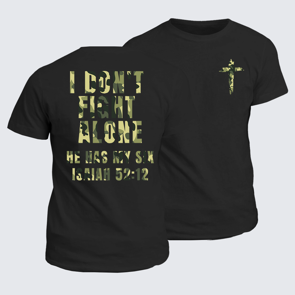 Classic Cotton Tee - I Don't Fight Alone ,He Has My Six,Isaiah 52:12