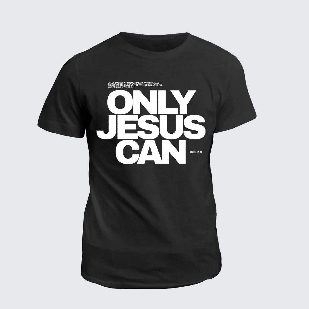 Classic Cotton Tee - Only Jesus Can