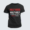 Classic Cotton Tee - Half Hood Half Holy That Means Pray With Me Don't Play With Me