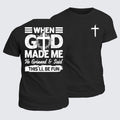 Classic Cotton Tee - When God Made Me