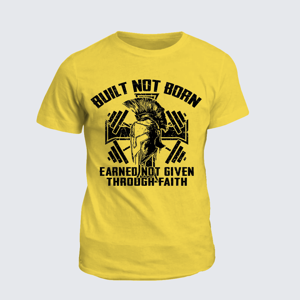 Classic Cotton Tee - Built Not Born, Earned Not Given Through Faith