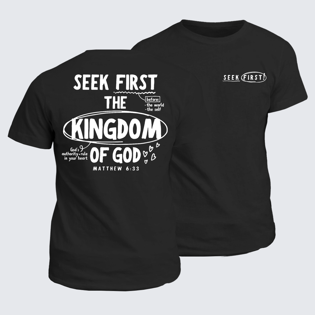 Classic Cotton Tee - Seek First The Kingdom Of God