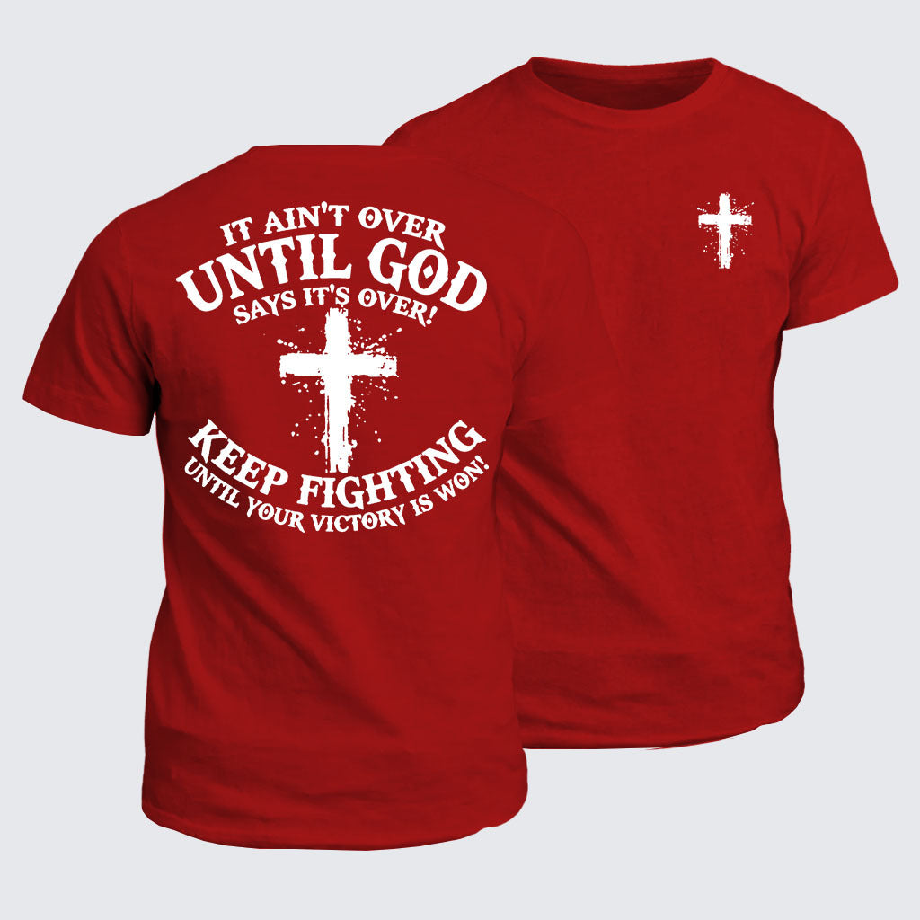 Classic Cotton Tee - It Ain't Over Until God Says It's Over