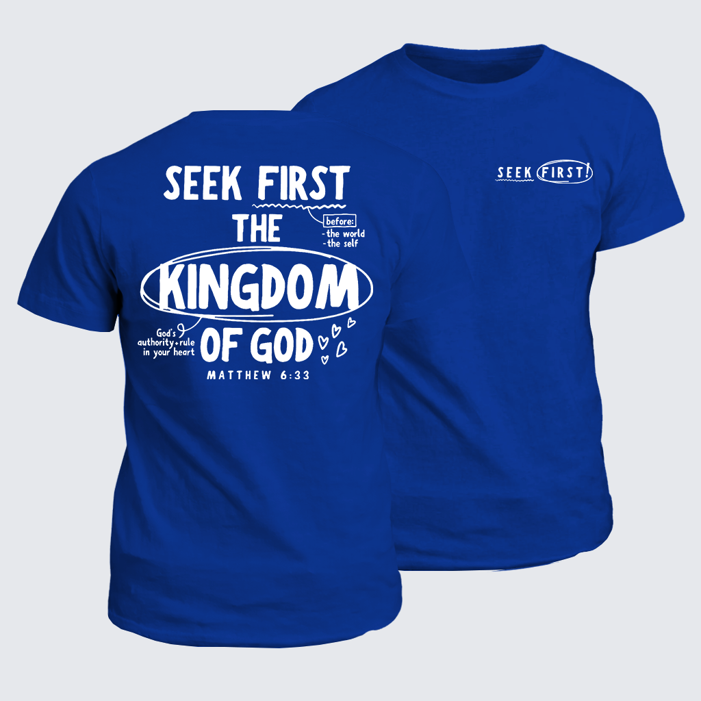 Classic Cotton Tee - Seek First The Kingdom Of God