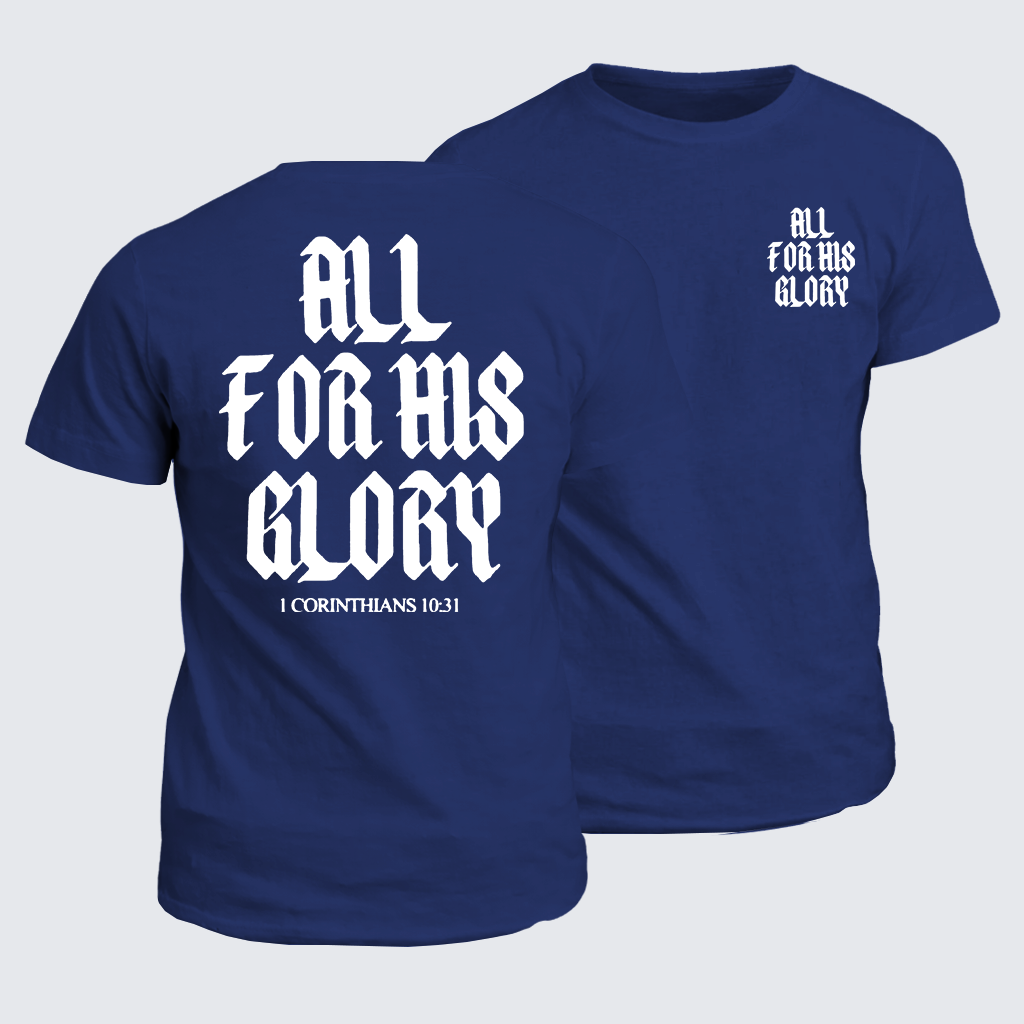 Classic Cotton Tee - All For His Glory