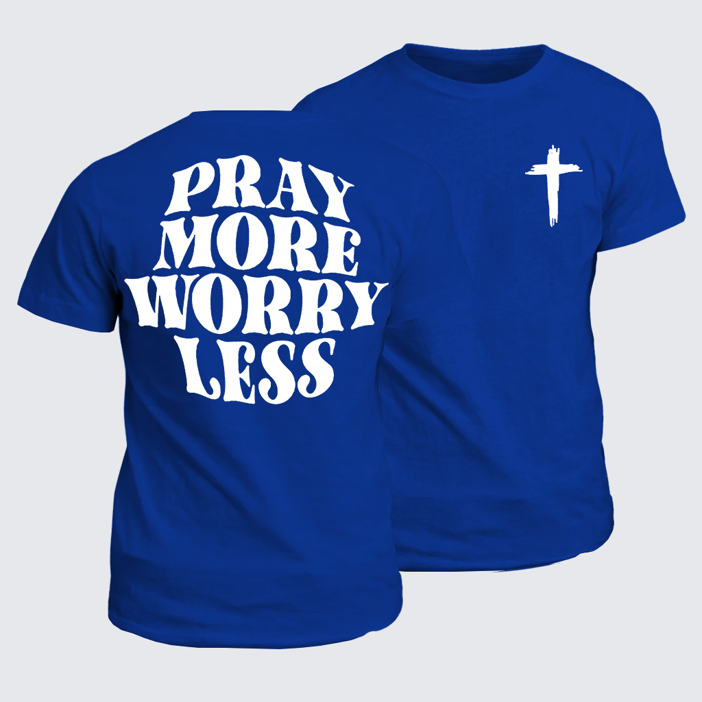 Classic Cotton Tee - Pray More Worry Less