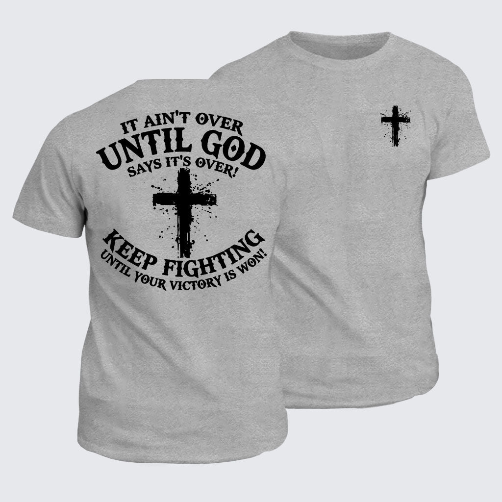 Classic Cotton Tee - It Ain't Over Until God Says It's Over