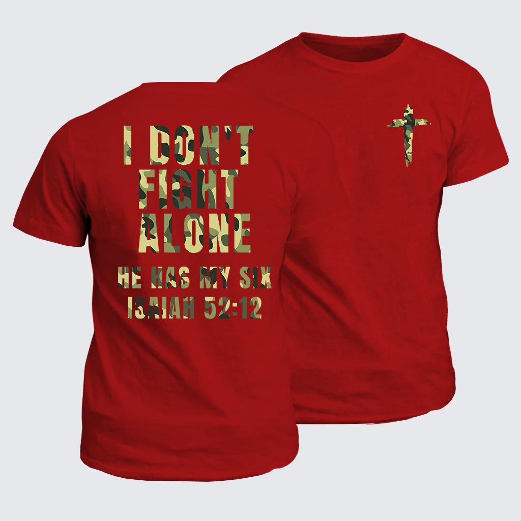 Classic Cotton Tee - I Don't Fight Alone ,He Has My Six,Isaiah 52:12