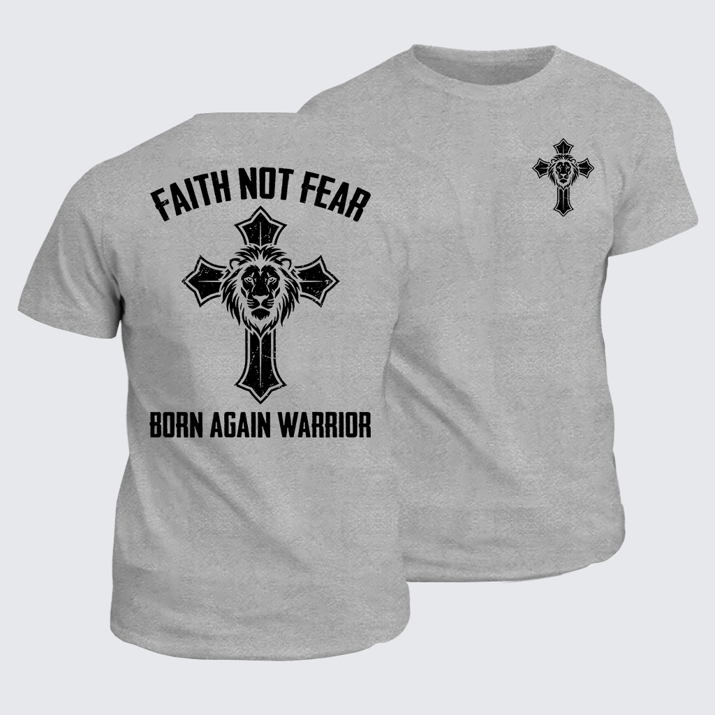 Classic Cotton Tee - Faith Not Fear Born Again Warrior